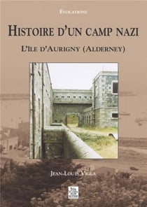 Histoire d'un camp nazi - l'île d'Aurigny, Alderney
