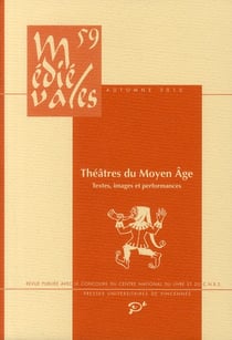 Médiévales Tome 59 : théâtres du Moyen-âge - textes, images et performances