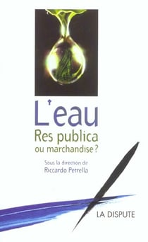 L'eau, res publica ou marchandise