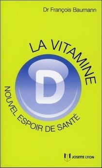 La vitamine D - nouvel espoir de santé (2e édition)