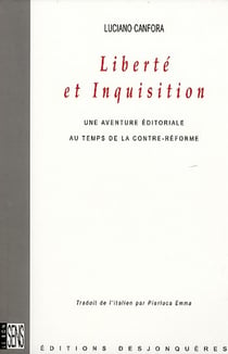 Liberté et inquisition - une aventure éditoriale au temps de la contre-réforme