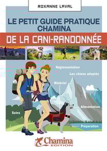 Le petit guide pratique Chamina de la cani-randonnee