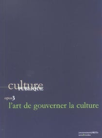 Culture publique opus 3  - l'art de gouverner la culture
