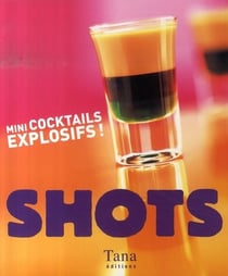 Shots mini-cocktails explosifs !