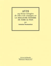 Avis aux bonnes ménagères sur la meilleure manière de faire le pain