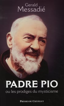 Padre Pio et les mystères physiques du mysticisme