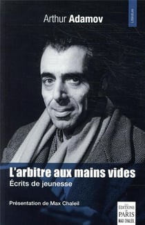L'arbitre aux mains vides - écrits de jeunesse