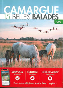 Camargue : 15 Belles Balades