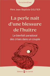 La perle naît d'une blessure de l'huître : Le bienfait paradoxal des crises dans le couple