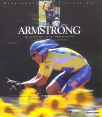 Lance armstrong - de l'enfer a la demesure