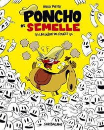 Poncho et Semelle Tome 2 : la colère de l'Ouest