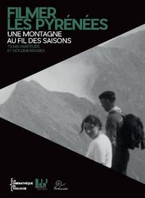 Filmer les Pyrénées - une montagne au fil des saisons - films amateurs et documentaires