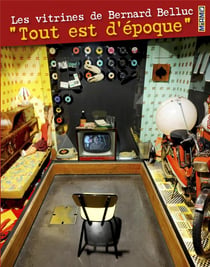 Les vitrines de Bernard Belluc "tout est d'époque"
