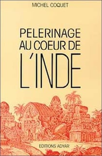 Pelerinage au coeur de l'inde
