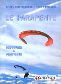 Le parapente : decouvrir et pratiquer