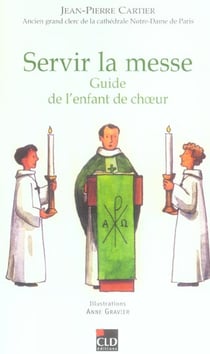 Servir la messe guide de l'enfant de coeur