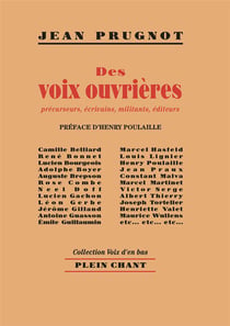 Des voix ouvrières : précurseurs, écrivains, militants, éditeurs : Camille Belliard, René Bonnet, Lucien Bourgeois, Adolphe Boyer...
