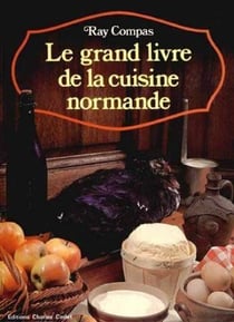Le grand livre de la cuisine normande