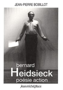 Bernard Heidsieck - poésie d'action