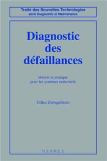 Diagnostic des défaillances : théorie et pratique pour les systèmes industriels