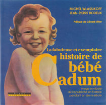 La fabuleuse et exemplaire histoire de bebe cadum
