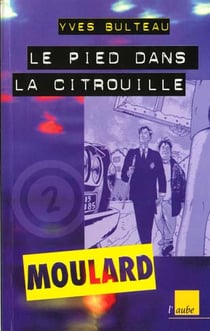Moulard t.2 - le pieds dans la citrouille