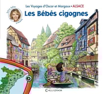 Les voyages d'Oscar et Margaux Tome 3 : Alsace : les bébés cygognes
