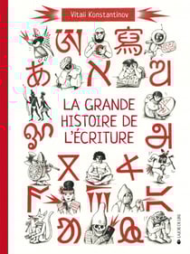 La grande histoire de l'écriture : de l'écriture cuneiforme aux émojis