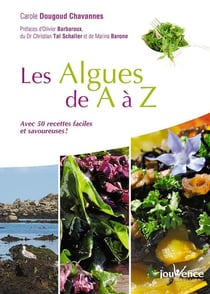 Les algues de A à Z - santé, saveur, vitalité !