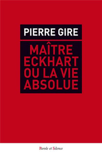 Maître Eckhart ou la vie absolue