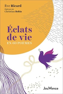 Éclats de vie en 60 poèmes