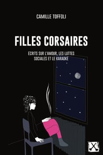 Filles corsaires : écrits sur l'amour, les luttes sociales et le karaoké