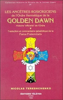 Ancetres rosicruciens golden dawn t.4