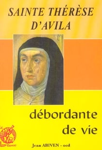 Sainte therese d'avila - debordante de vie