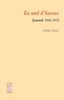 En mal d'aurore - journal 1932-1975