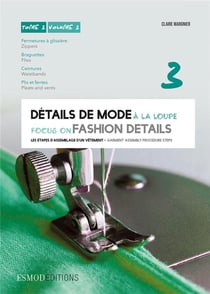 Détails de mode à la loupe - femme-home-enfant Tome 3 - fermetures à glissières, braguettes, ceintures, plis et fentes