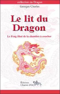 Le lit du dragon - le feng shui de la chambre à coucher
