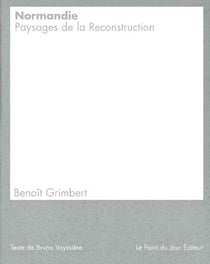 Normandie - paysages de la reconstruction