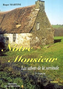 Notre monsieur t.1 - les sabots de la servitude