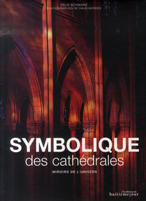 Symbolique des cathédrales - miroirs de l'univers