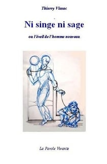 Ni singe ni sage ou l'éveil de l'homme nouveau