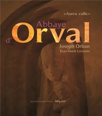 "ABBAYE D'ORVAL ""AUREA VALLIS