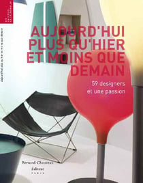 Aujourd'hui plus qu'hier et moins que demain - 59 designers et une passion - la collection de clémence et didier krzentowski