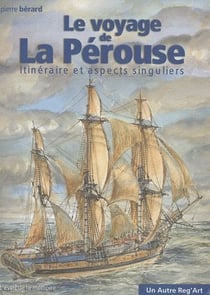 Le voyage de La Pérouse - itinéraire et aspects singuliers
