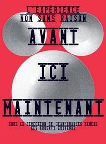 Avant ici maintenant - l'expérence non sans raison