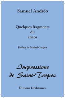Quelques fragments du chaos - impressions de Saint-Tropez