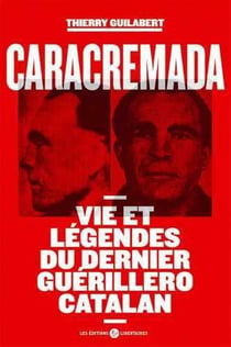 Caracremada - vies et légendes du dernier guerillero catalan