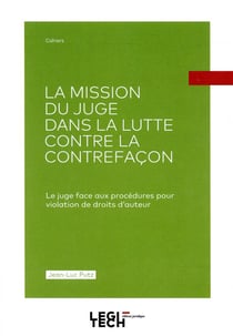 La mission du juge dans la lutte contre la contrefaçon - le juge face aux procédures pour violation de droits d'auteur