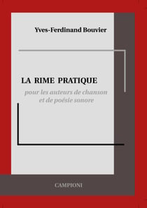La rime pratique - pour les auteurs de chanson et de poésie sonore