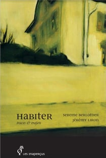 Habiter : traces & trajets
